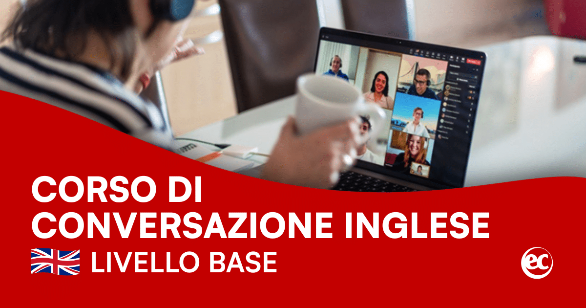 Corso di Conversazione Inglese: LIVELLO BASE. Iscriviti entro il 16 ottobre con 30€ di SCONTO!