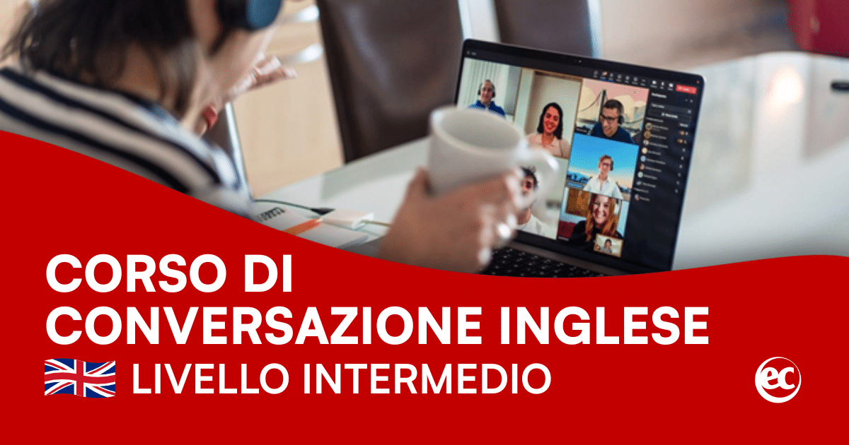 Corso di Conversazione Inglese: LIVELLO INTERMEDIO. Iscriviti entro il 16 ottobre con 30€ di SCONTO!