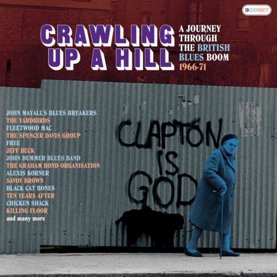 Crawling-Up-a-Hill-A-Journey-Through-the-British-Blues-Boom-1966-71
